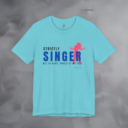 Strictly Singer T-Shirt – Voice of Style | Musician Graphic Tee