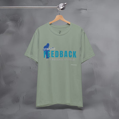 Strictly Feedback T-Shirt – If It Squeals It Feels Guitarist Tee