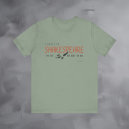 Strictly Shakespeare – To Be or Not To Be T-Shirt - Literary Graphic Tee - Classic Writer Quote Shirt
