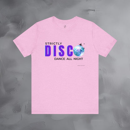 Strictly Disco T-Shirt – Retro Dance Graphic Tee - Dance All Night