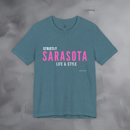 Strictly Sarasota Life & Style T-Shirt | Coastal Florida Lifestyle Tee | Gulf Coast Beachwear Graphic Shirt