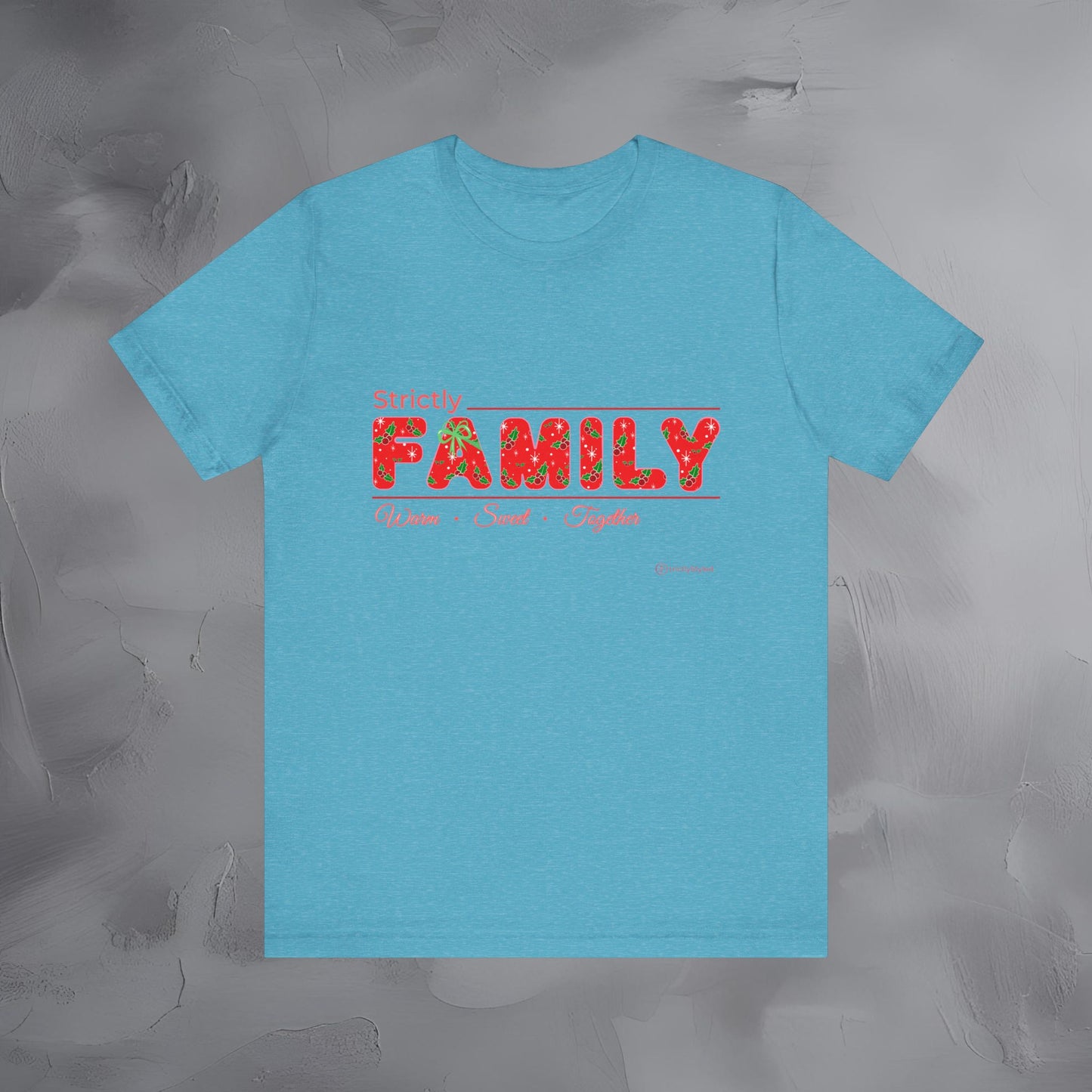 Strictly Family — T-Shirt