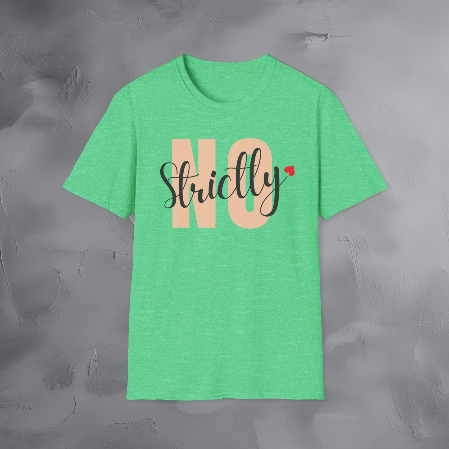 Strictly No T-Shirt