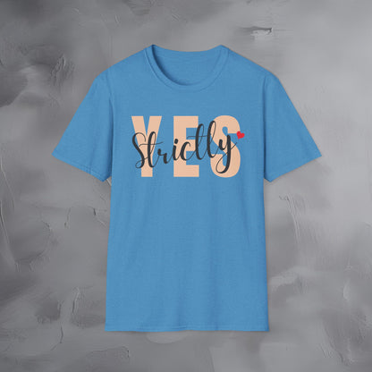 Strictly Yes T-Shirt