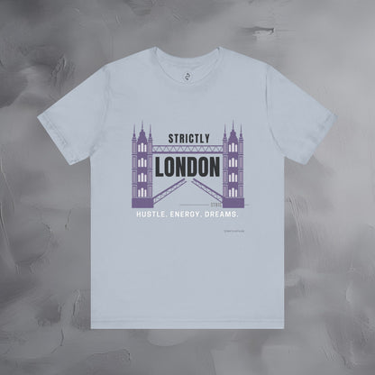 Strictly London – Hustle, Energy, Dreams T-Shirt - UK City Pride Graphic Tee | Modern London Streetwear Shirt