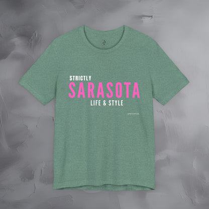 Strictly Sarasota Life & Style T-Shirt | Coastal Florida Lifestyle Tee | Gulf Coast Beachwear Graphic Shirt