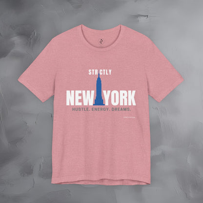 Strictly New York – Hustle, Energy, Dreams T-Shirt | NYC Streetwear Graphic Tee | Modern City Lifestyle Shirt
