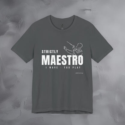 Strictly Maestro T-Shirt – Conductor & Musician Graphic Tee