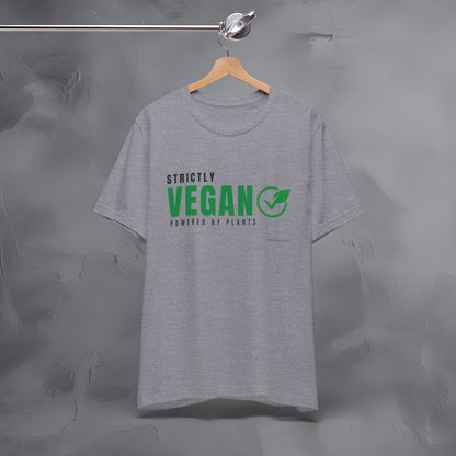 Strictly Vegan – Powered by Plants T-Shirt - Vegan Lifestyle Graphic Tee - Plant-Based Living Shirt