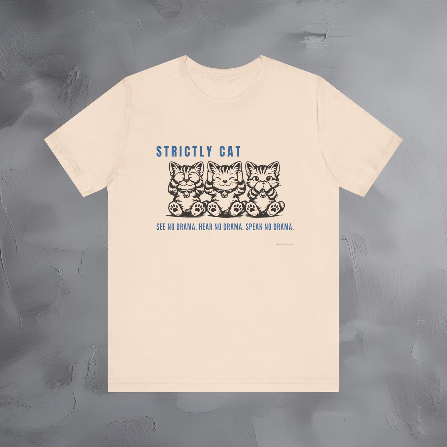 Strictly Cat Shirt – See No Drama Hear No Drama Speak No Drama – Funny Cat Lover T-Shirt