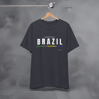 Strictly Brazil – Coragem, Alegria, Ritmo T-Shirt | Brazilian Culture Graphic Tee | Samba Carnival Lifestyle Shirt