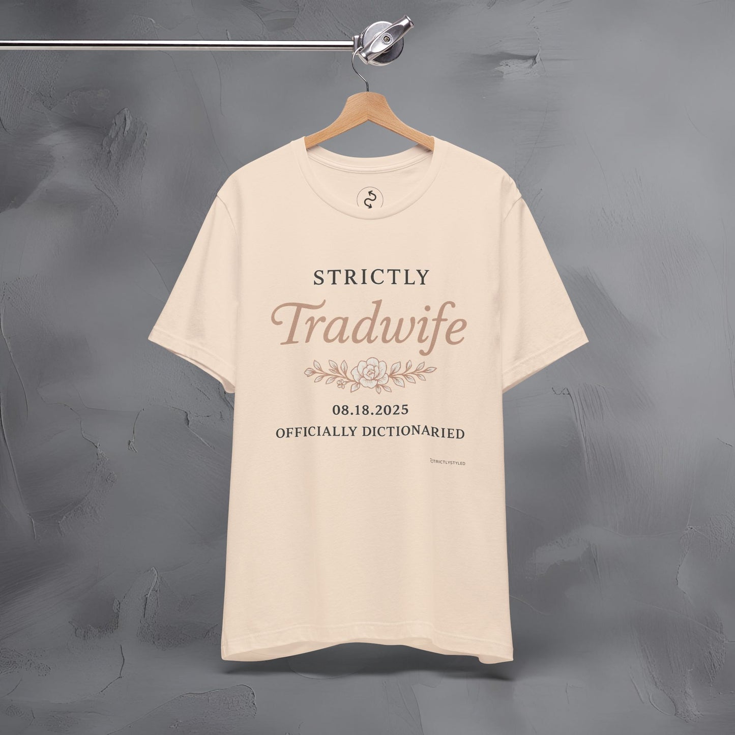 Strictly Tradwife T Shirt - Officially Dictionaried Floral Script Tee