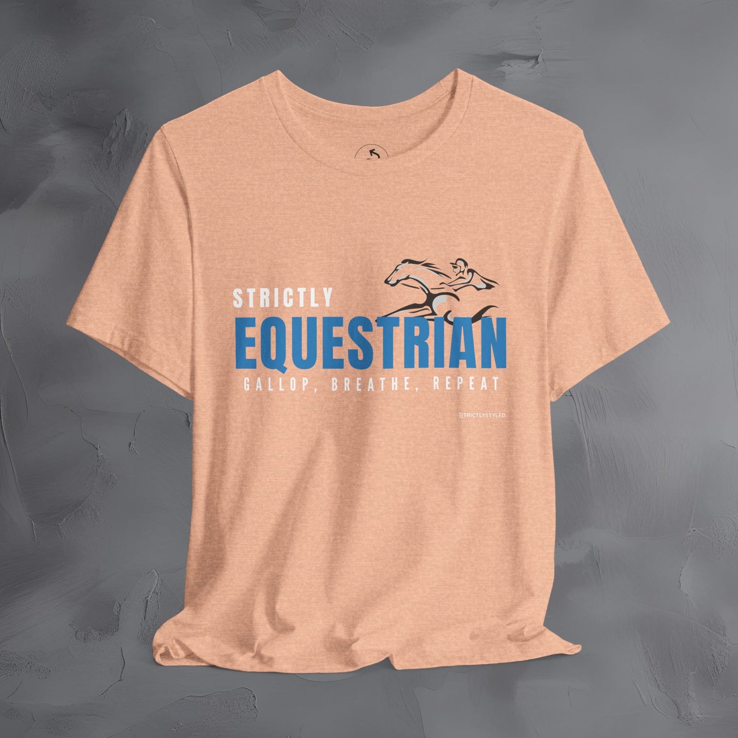 Strictly Equestrian T-Shirt – Horse Rider Graphic Tee | Equestrian Style