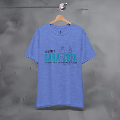 Strictly Sara-Zota T-Shirt – Protected by Chichi and Sarah Sarasota Tee