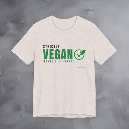 Strictly Vegan – Powered by Plants T-Shirt - Vegan Lifestyle Graphic Tee - Plant-Based Living Shirt