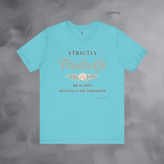 Strictly Tradwife T Shirt - Officially Dictionaried Floral Script Tee