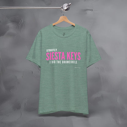 Strictly Siesta Key – I Did the Drum Circle T-Shirt | Sarasota Beach Sunset Drum Circle Graphic Tee