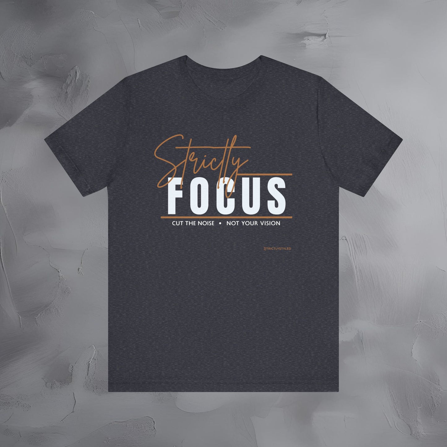 Strictly Focus T-Shirt – Cut the Noise, Not Your Vision
