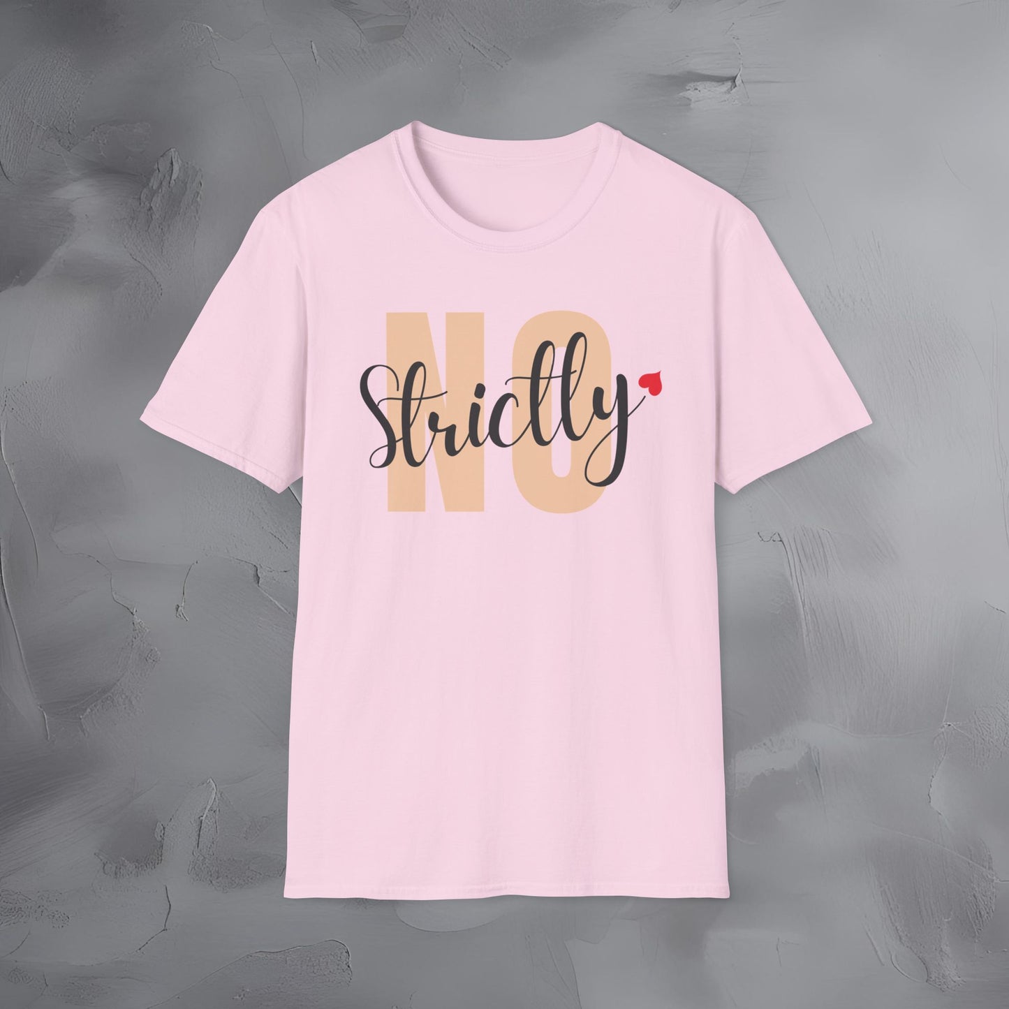 Strictly No T-Shirt