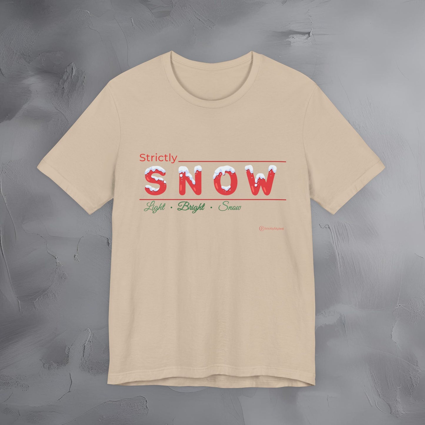 Strictly Snow — T-Shirt