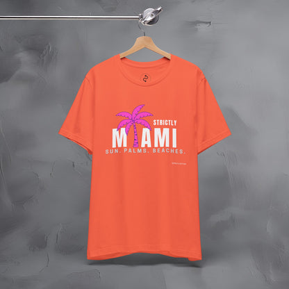 Strictly Miami T-Shirt – Sun Palms Beaches City Vibes Tee