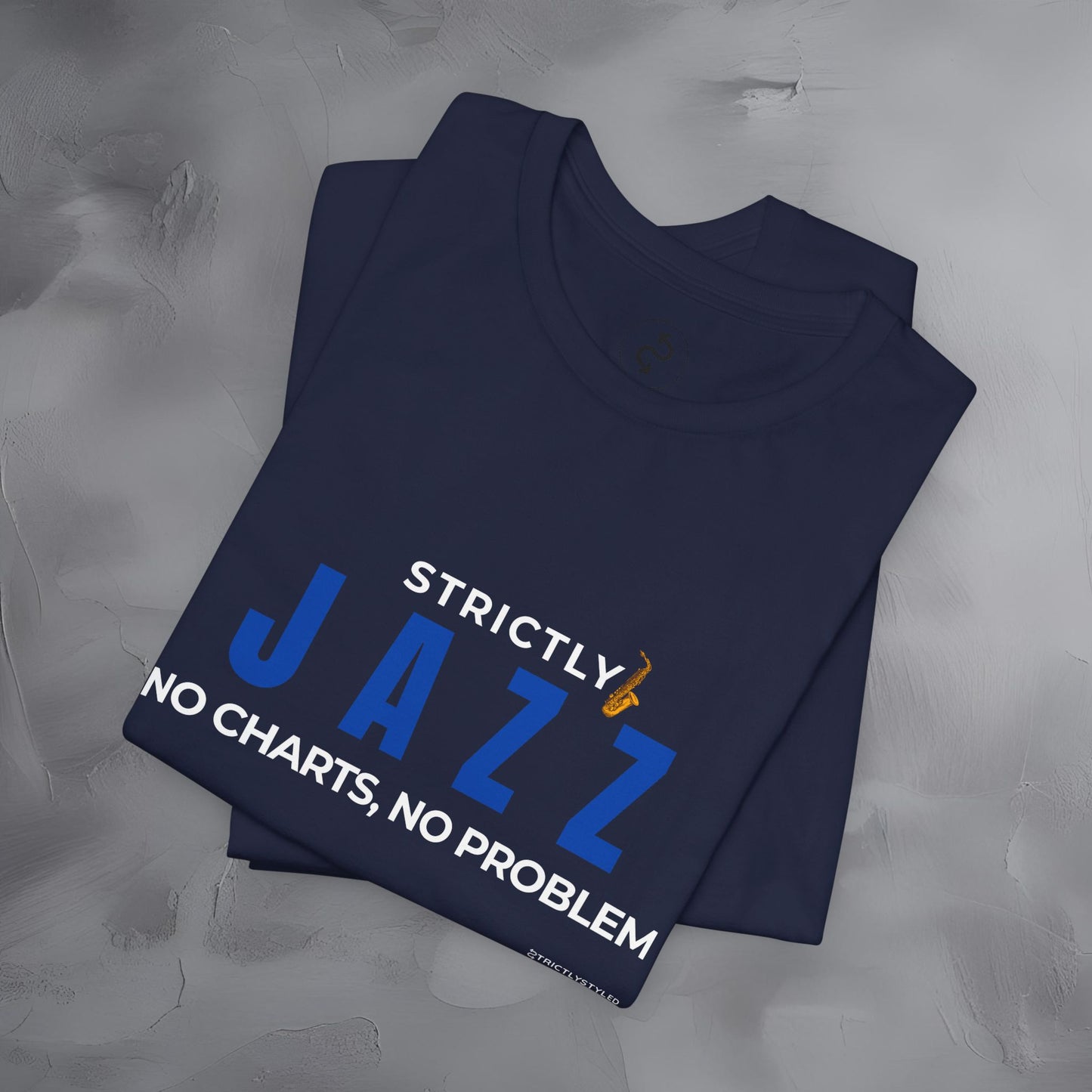 Strictly Jazz T-Shirt – No Charts No Problem – Jazz Music Graphic Tee