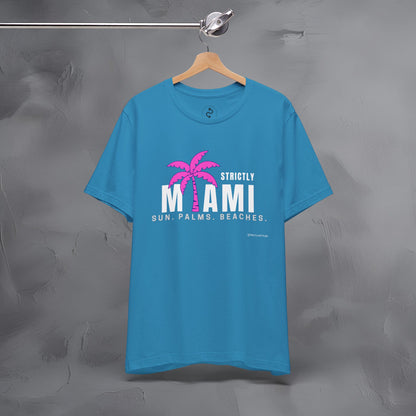 Strictly Miami T-Shirt – Sun Palms Beaches City Vibes Tee
