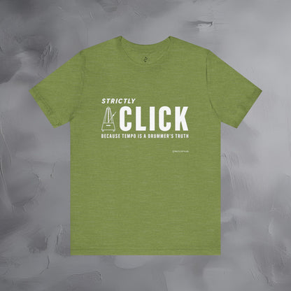 Strictly Click T-Shirt – Drum & Rhythm Graphic Tee - Tempo Is the Drummer’s Truth