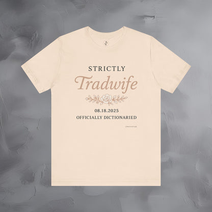 Strictly Tradwife T Shirt - Officially Dictionaried Floral Script Tee