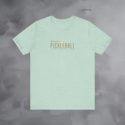Strictly Pickleball Shirt – For the love of the game