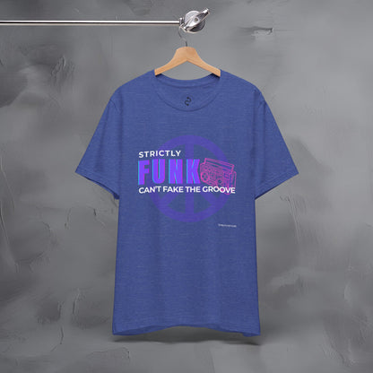Strictly Funk T-Shirt – Can’t Fake the Groove – Funk Music Graphic Tee