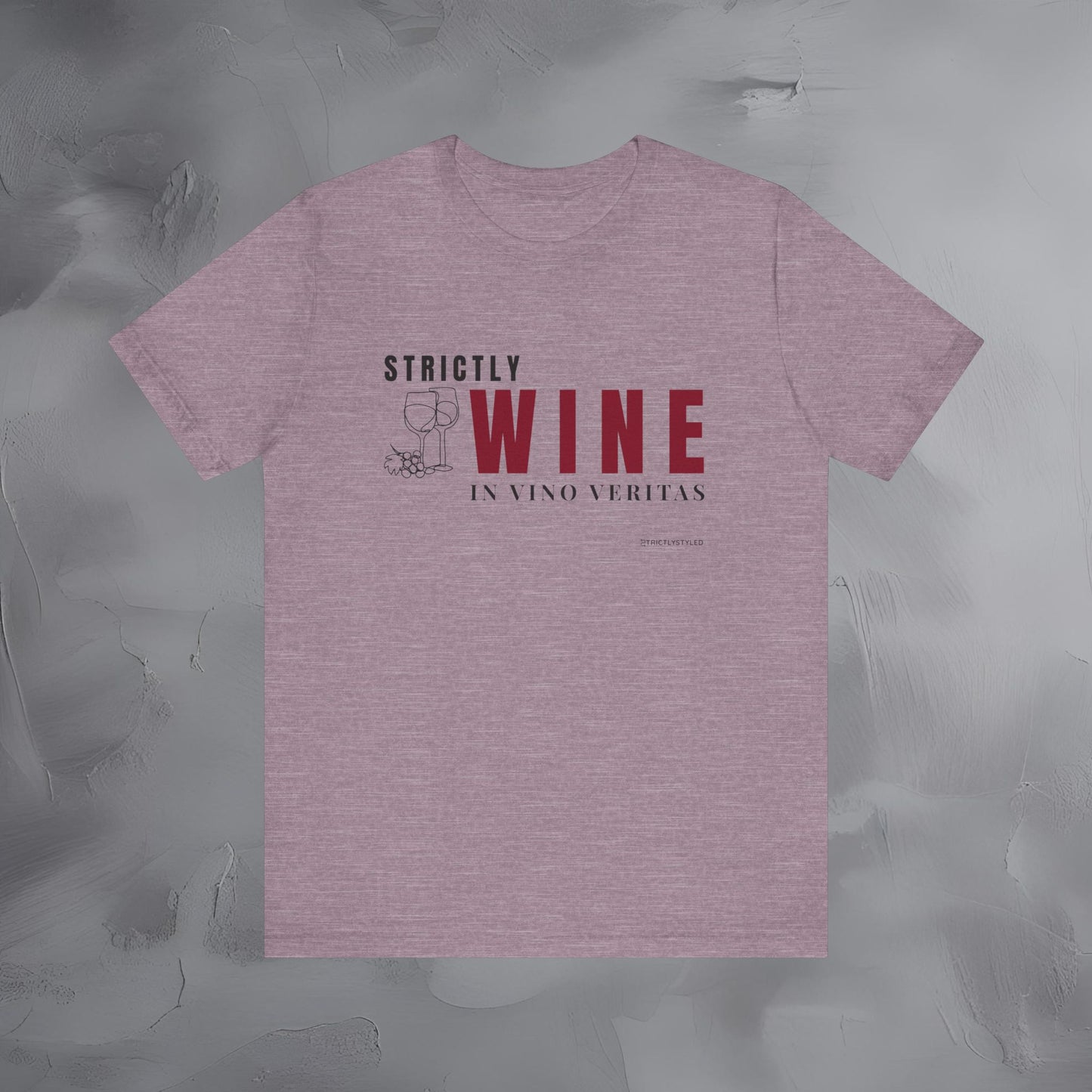 Strictly Wine – In Vino Veritas T-Shirt | Wine Lover Graphic Tee | Vineyard Lifestyle Shirt
