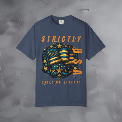Strictly USA - Built on Liberty Independence Day T-Shirt