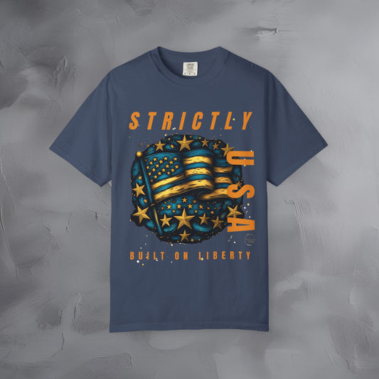 Strictly USA - Built on Liberty Independence Day T-Shirt