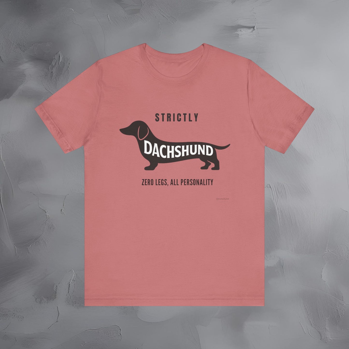 Strictly Dachshund Zero Legs All Personality T Shirt
