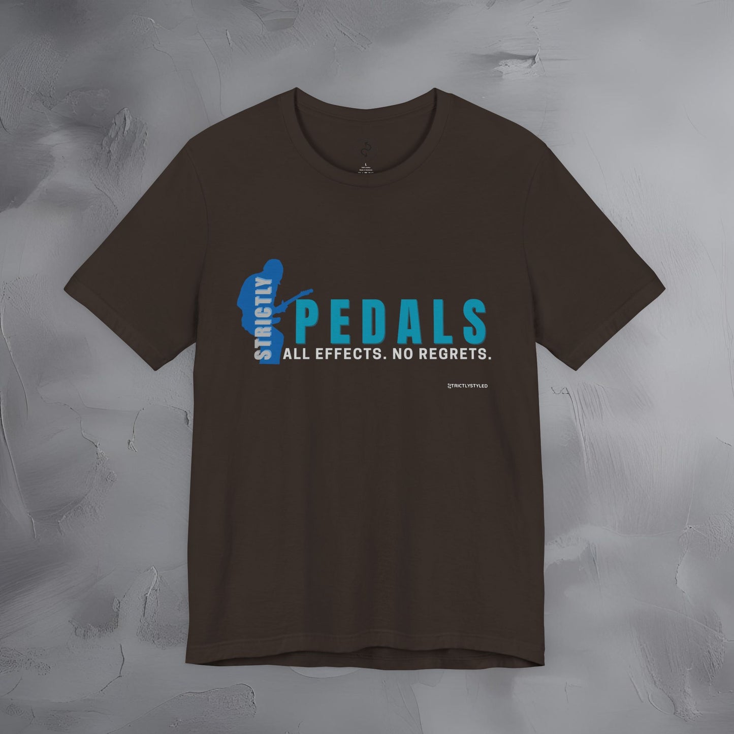 Strictly Pedals T-Shirt – No Effects No Regrets Guitar Gear Tee