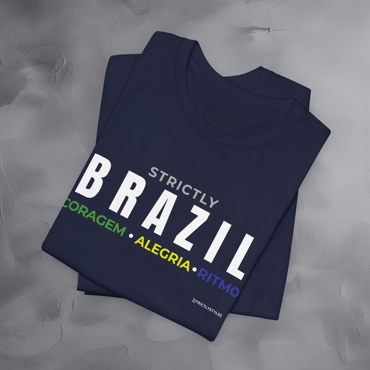 Strictly Brazil – Coragem, Alegria, Ritmo T-Shirt | Brazilian Culture Graphic Tee | Samba Carnival Lifestyle Shirt