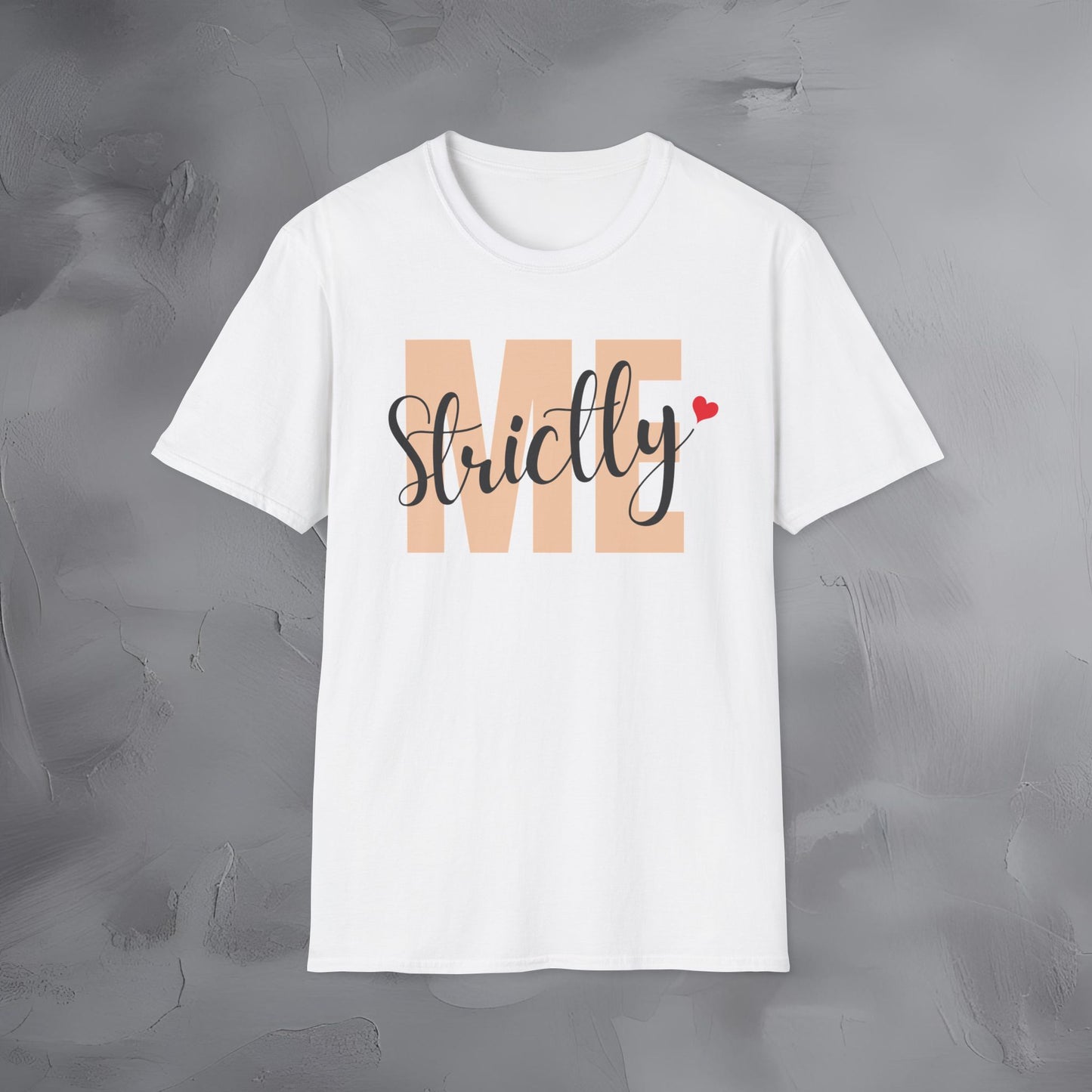 Strictly Me - T-Shirt