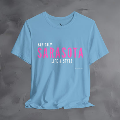 Strictly Sarasota Life & Style T-Shirt | Coastal Florida Lifestyle Tee | Gulf Coast Beachwear Graphic Shirt