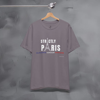 Strictly Paris – Élégance, Amour, Histoire T-Shirt - French City Pride Graphic Tee - Paris Lifestyle Streetwear Shirt
