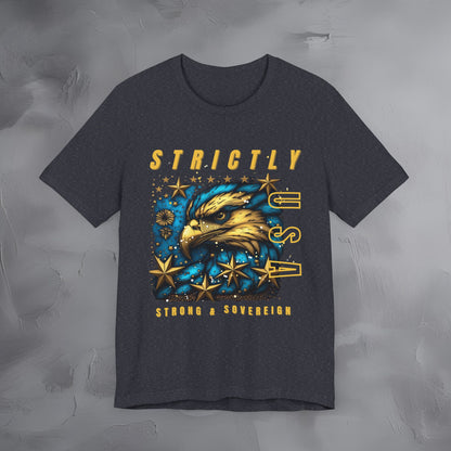Strictly USA - Strong and Sovereign Independence Day T-Shirt