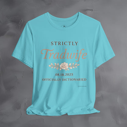 Strictly Tradwife T Shirt - Officially Dictionaried Floral Script Tee
