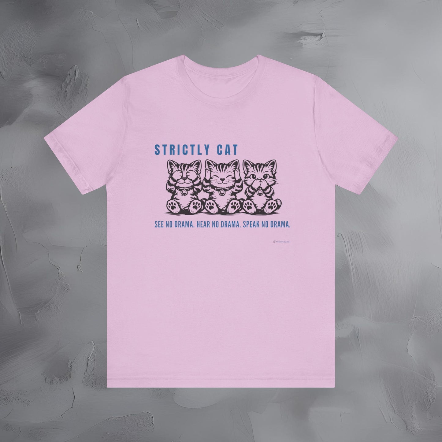 Strictly Cat Shirt – See No Drama Hear No Drama Speak No Drama – Funny Cat Lover T-Shirt