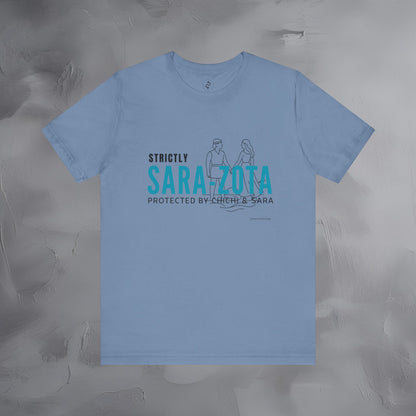 Strictly Sara-Zota T-Shirt – Protected by Chichi and Sarah Sarasota Tee