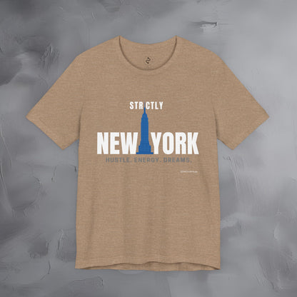 Strictly New York – Hustle, Energy, Dreams T-Shirt | NYC Streetwear Graphic Tee | Modern City Lifestyle Shirt