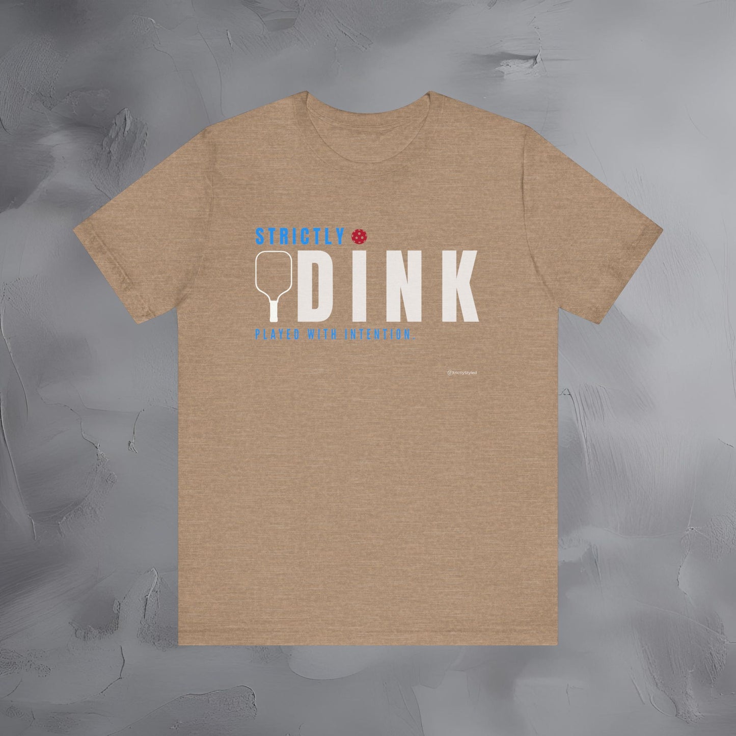 Strictly Dink – Played With Intention Pickleball T Shirt