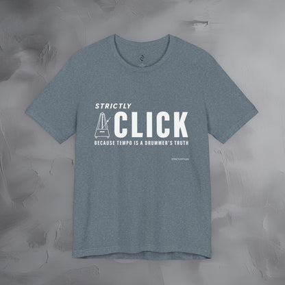 Strictly Click T-Shirt – Drum & Rhythm Graphic Tee - Tempo Is the Drummer’s Truth