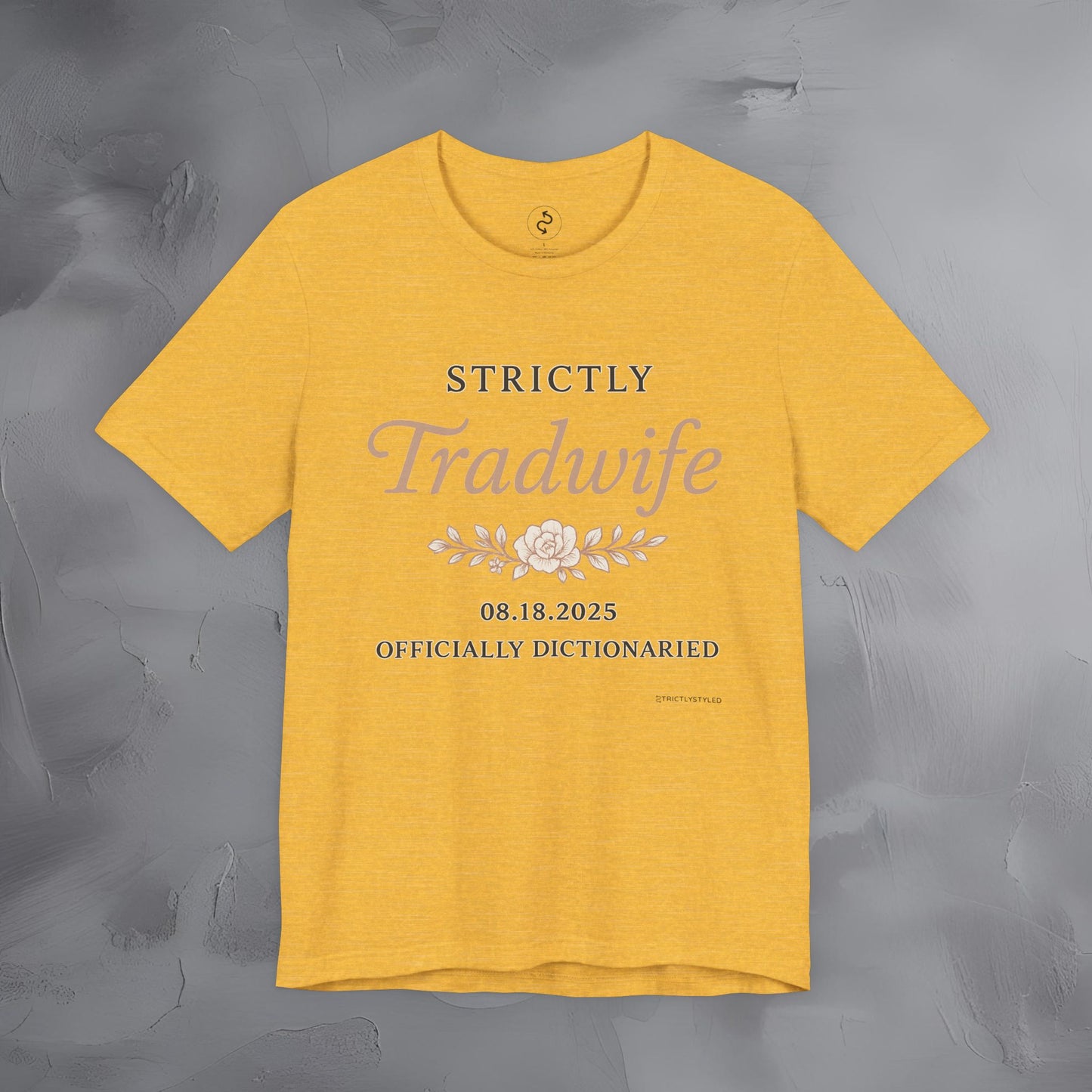 Strictly Tradwife T Shirt - Officially Dictionaried Floral Script Tee