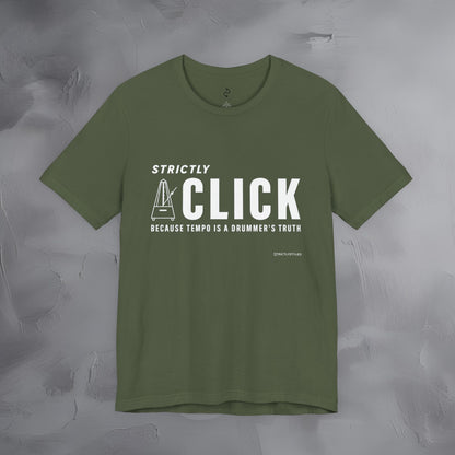 Strictly Click T-Shirt – Drum & Rhythm Graphic Tee - Tempo Is the Drummer’s Truth