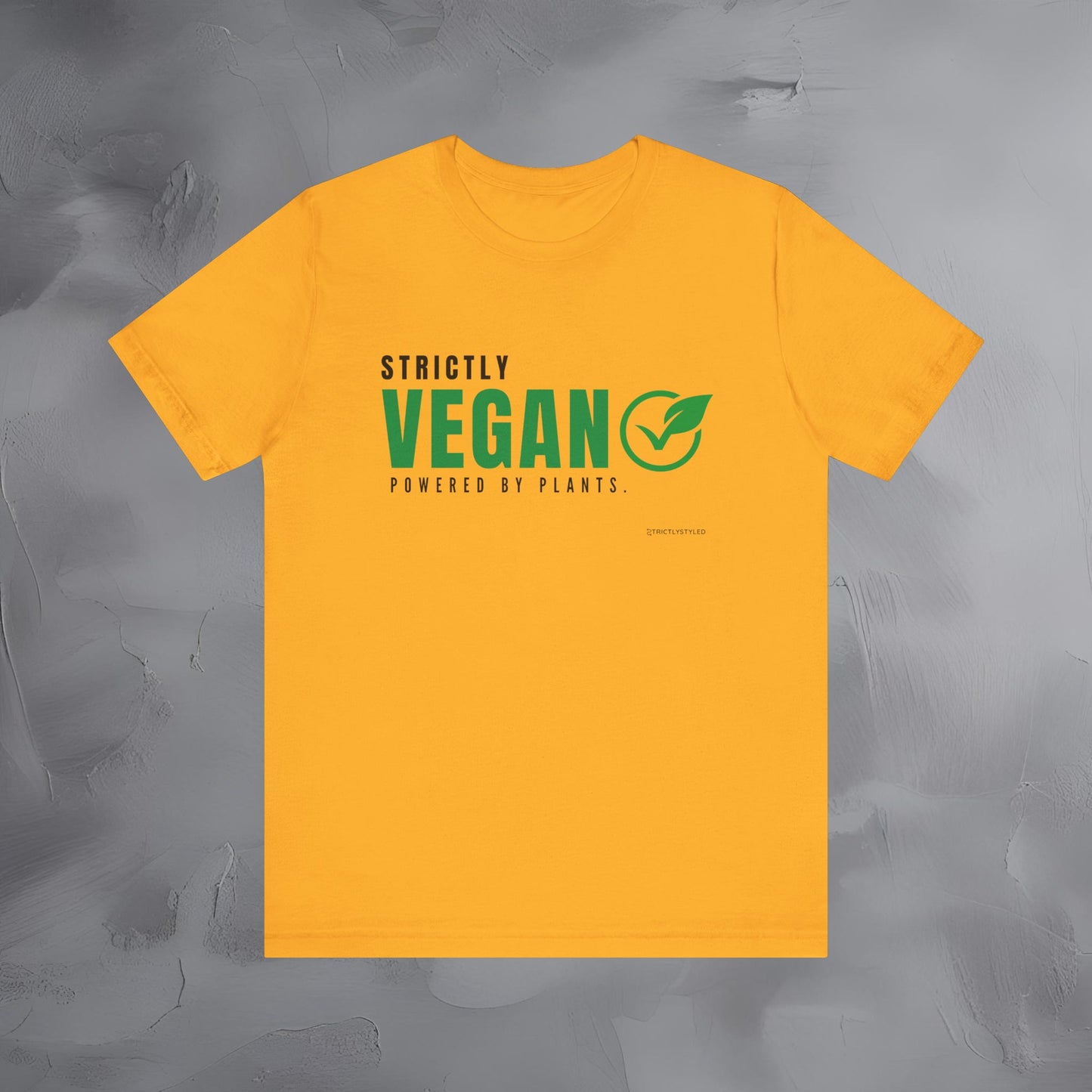 Strictly Vegan – Powered by Plants T-Shirt - Vegan Lifestyle Graphic Tee - Plant-Based Living Shirt